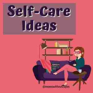 Illustration of a woman reading on a couch with a drink, bookshelf, and lamp. Text reads "Self-Care Ideas"—perfect inspiration for self-care for moms and mom burnout recovery.